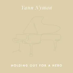 Holding out for a Hero (Arr. for Piano) Song Lyrics