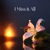 I Miss It All - Single album lyrics, reviews, download