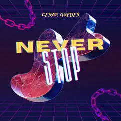 Never Stop - Single by Cesar Guedes album reviews, ratings, credits