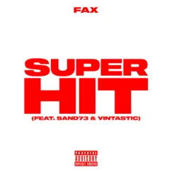 Superhit (feat. Sand73 & Vintastic) - Single by Fax album reviews, ratings, credits