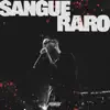 SANGUE RARO song lyrics