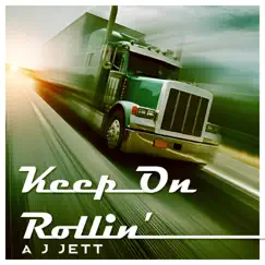 Keep on Rollin’ - Single by A J Jett album reviews, ratings, credits