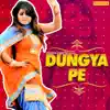 Dungya Pe - Single album lyrics, reviews, download