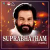 Suprabhatham Tamil album lyrics, reviews, download