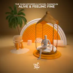 Alive & Feeling Fine - Single by The Suncatchers & Michel Fannoun album reviews, ratings, credits