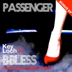 Passenger - Bonus EP (feat. B-Bless, Missy Crissy & Damien Reilly) by Key Loch album reviews, ratings, credits