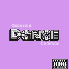 Dance - Single by Creating Commas album reviews, ratings, credits