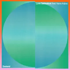 Love Sabbatical (feat. Nana Adjoa) - Single by Zeeland album reviews, ratings, credits