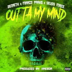 Outa My Mind (feat. Seuss Mace, Marco Park$ & XaeboR) Song Lyrics
