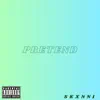 Pretend - Single album lyrics, reviews, download