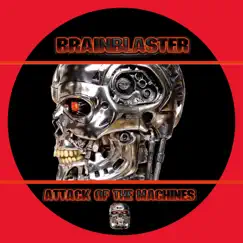 Attack of the Machines - Single by Brainblaster album reviews, ratings, credits