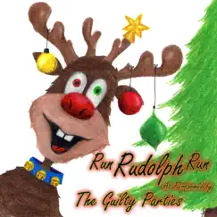 Run Rudolph Run - Single by The Guilty Parties album reviews, ratings, credits