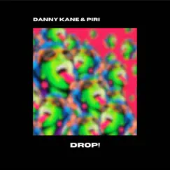 Drop! - Single by Danny Kane & piri album reviews, ratings, credits
