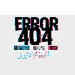 Error 404 (feat. Tacky & Alrong) Song Lyrics