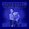 Presenting Roy Etzel album lyrics, reviews, download