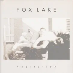 Habitation - Single by Fox Lake album reviews, ratings, credits