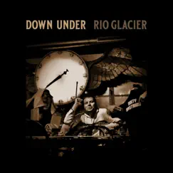 Down Under - Single by Rio Glacier album reviews, ratings, credits