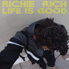 Life Is Good by RICHIE RICH album reviews, ratings, credits