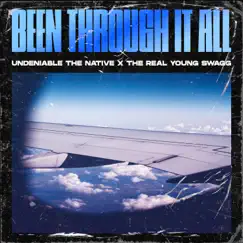 Been Through It All (feat. The Real Young Swagg) - Single by Undeniable the Native album reviews, ratings, credits
