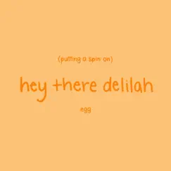Putting a Spin On Hey There Delilah - Single by Egg album reviews, ratings, credits