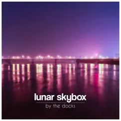 By the Docks - Single by Lunar Skybox album reviews, ratings, credits
