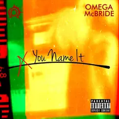 You Name It - Single by Omega McBride album reviews, ratings, credits