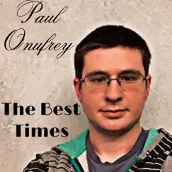 The Best Times by Paul Onufrey album reviews, ratings, credits