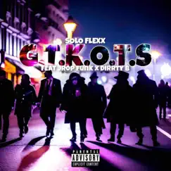 G.T.K.O.T.S - Single (feat. Dirrty B & Jrop Funk) - Single by SOLO FLEXX album reviews, ratings, credits