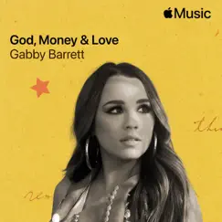 God, Money & Love - Single by Gabby Barrett album reviews, ratings, credits