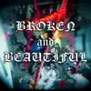 Broken and Beautiful - Single album lyrics, reviews, download