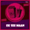 Ek See Maan (Original Motion Picture Soundtrack) album lyrics, reviews, download