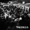 Vermin - Single album lyrics, reviews, download