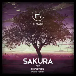 Sakura (feat. Rikpeeters) [Special Version] - Single by X-Killer album reviews, ratings, credits