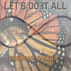 Let's Do It All - Single by Brendan O'Hara album reviews, ratings, credits