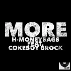 More (feat. Cokeboy Brock) - Single by H-Moneybags album reviews, ratings, credits