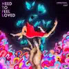 Need To Feel Loved - Single album lyrics, reviews, download