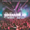 Nevermind Me (Remix) - Single album lyrics, reviews, download