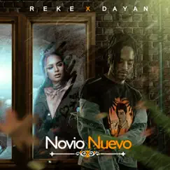 Novio Nuevo - Single by Reke & Dayan album reviews, ratings, credits