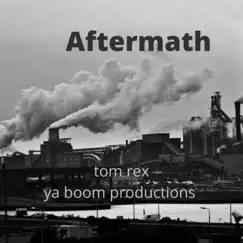 Aftermath - Single by Tom Rex album reviews, ratings, credits