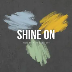 Shine On - Single by Irish Stew of Sindidun album reviews, ratings, credits
