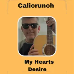 My Hearts Desire - Single by CaliCrunch album reviews, ratings, credits