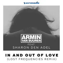 In and Out of Love (feat. Sharon Den Adel) - Single (Lost Frequencies Radio Edit) by Armin van Buuren album reviews, ratings, credits