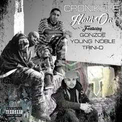 Hold On (feat. Gonzoe, Young Noble & Trini D) - Single by Cronikole album reviews, ratings, credits
