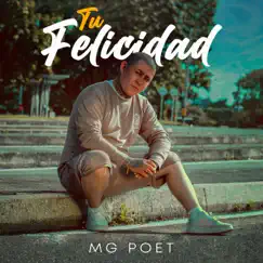 Tu Felicidad - Single by Mg Poet album reviews, ratings, credits