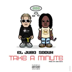 Take a Minute (feat. Soduh) - Single by El Jubo album reviews, ratings, credits