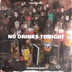 No Drinks Tonight (Instrumental) - Single by Mairekade Beats album reviews, ratings, credits