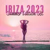 Ibiza 2023: Summer Edition Set & Best of Tropical Deep House Music, Chill Out Mix album lyrics, reviews, download
