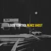 Loose Control - Single album lyrics, reviews, download