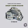 Drop Them Racks - Single album lyrics, reviews, download