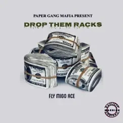 Drop Them Racks - Single by Fly Migo Ace album reviews, ratings, credits